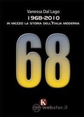 1968-2010. In mezzo la storia dell'Italia moderna