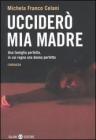 Uccider� mia madre. Una famiglia perfetta, in cui regna una donna perfetta