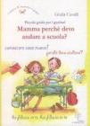 Mamma perch� devo andare a scuola?