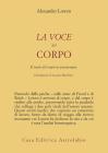 La voce del corpo. Il ruolo del corpo in psicoterapia