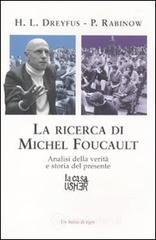 La ricerca di Michael Foucault. Analisi della verità e storia del presente La ricerca di Michael Foucault. Analisi della verità e storia del presente