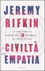 La civiltà dell'empatia. La corsa verso la coscienza globale nel mondo in crisi La civiltà dell'empatia. La corsa verso la coscienza globale nel mondo in crisi