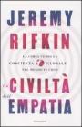 La civilt� dell'empatia. La corsa verso la coscienza globale nel mondo in crisi