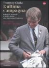 L' ultima campagna. Robert F. Kennedy e gli 82 giorni che ispirarono l'America