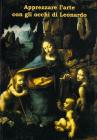 Apprezzare l'arte con gli occhi di Leonardo
