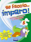 Se faccio... imparo. Italiano. Per la 5� classe elementare