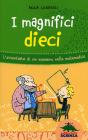 I magnifici dieci. L'avventura di un bambino nella matematica