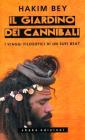 Il giardino dei cannibali. I viaggi filosofici di un sufi beat