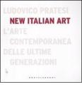 New italian art. L'arte contemporanea delle ultime generazioni