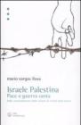 Israele Palestina. Pace o guerra santa. Dallo smantellamento delle colonie al trionfo delle destre