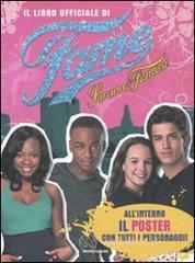 Il libro ufficiale di Fame-Saranno famosi. Con poster