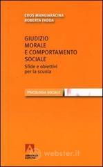 Giudizio morale e comportamento sociale. Sfide e obiettivi per la scuola Giudizio morale e comportamento sociale. Sfide e obiettivi per la scuola