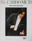 Riccardo Muti. Dieci anni alla Scala