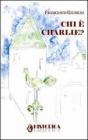 Chi � Charlie?