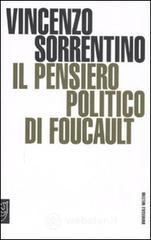Il pensiero politico di Foucault Il pensiero politico di Foucault