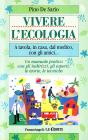 Vivere l'ecologia. A tavola, in casa, dal medico, con gli amici... Un manuale pratico con gli indirizzi, gli esperti, le teorie, le tecniche