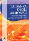 La danza degli armonici. Tampura, didgeridoo, campane tibetane e canto. CD Audio