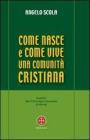 Come nasce e come vive una comunit� cristiana. A partire dal IV Convegno Ecclesiale di Verona