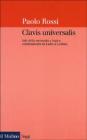 Clavis universalis. Arti della memoria e logica combinatoria da Lullo a Leibniz