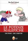 Le potenze malefiche. Come operano. Come si combattono