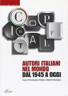 Copy in Italy. Autori italiani nel mondo 1945-2009
