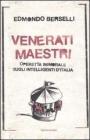 Venerati maestri. Operetta immorale sugli intelligenti d'Italia