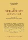 La metamorfosi terapeutica. Principi di programmazione neurolinguistica