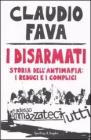 I disarmati. Storia dell'antimafia: i reduci e i complici