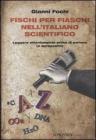 Fischi per fiaschi nell'italiano scientifico. Leggere attentamente prima di parlare (a sproposito)