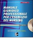 Manuale giuridico professionale per l'esercizio del nursing. Con CD-ROM