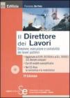Il direttore dei lavori. Direzione, esecuzione e contabilit� del lavori pubblici. Con CD-ROM