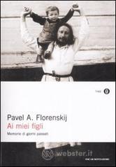 Ai miei figli. Memorie di giorni passati
