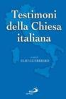Testimoni della Chiesa italiana. Dal novecento ai nostri giorni