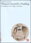 Winston Churchill e il bulldog. La �Ballata� e altri saggi montaliani