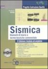 Sismica. Elementi di teoria e norme tecniche commentate. Con CD-ROM