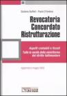 Revocatoria concordato ristrutturazione. Aspetti contabili e fiscali. Tutte le novit� della miniriforma del diritto fallimentare