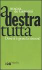 A destra tutta. Dove si � persa la sinistra?