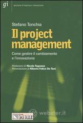 Il project management. Come gestire il cambiamento e l'innovazione