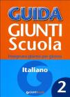 Guida Giunti scuola. Insegnare giorno per giorno. Italiano vol.2