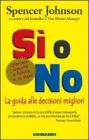 S� o no. La guida alle decisioni migliori