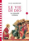 Le vie di Dio. Per la Scuola media vol.2