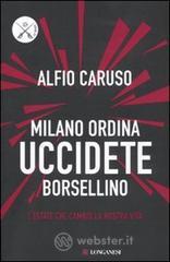 Milano ordina uccidete Borsellino Milano ordina uccidete Borsellino