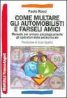 Come multare gli automobilisti e farseli amici. Manuale per armare psicologicamente gli operatori della polizia locale