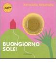 Buongiorno sole!