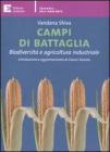 Campi di battaglia. Biodiversit� e agricoltura industriale