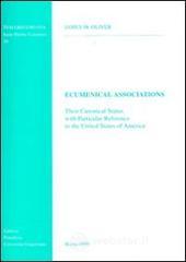 Ecumenical association. Their canonical status with particular reference to the United States of America