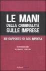 Le mani della criminalit� sulle imprese. XIII rapporto di Sos Impresa