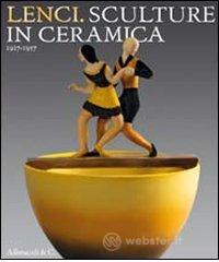 Lenci. Sculture in ceramica 1927-1937. Catalogo della mostra (Torino, 23 marzo-27 giugno 2010)