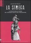 La strega. La rivolta delle donne nel romanzo-verit� dell'inquisizione
