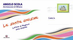 Scelta decisiva. Lettera ai cresimandi 2012